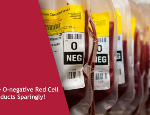 Use O-negative Red Cell Products Sparingly!
