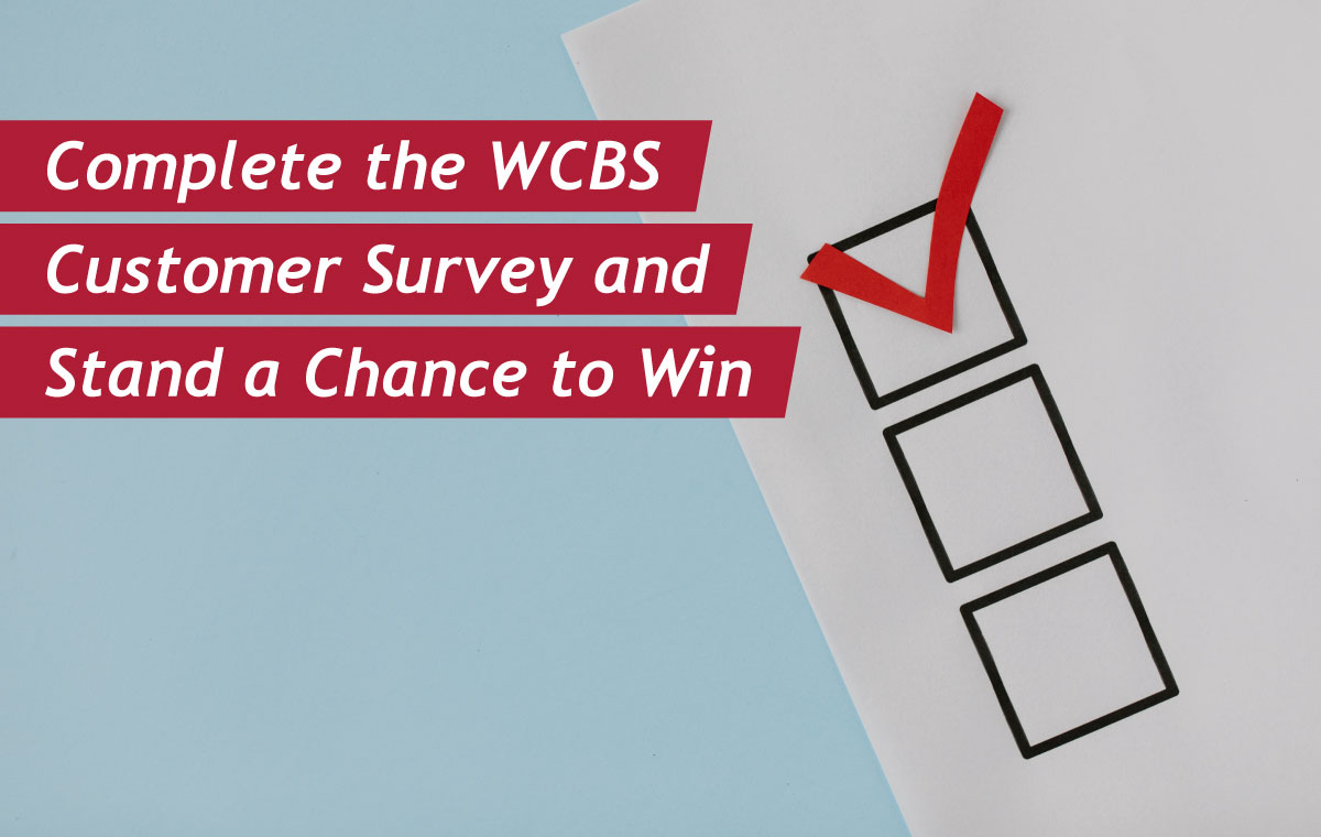 Complete the WCBS Customer Survey and Stand a Chance to Win